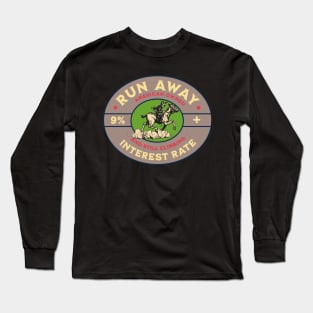 Run Away Interest Rate Long Sleeve T-Shirt